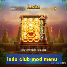 ludo club mod menu